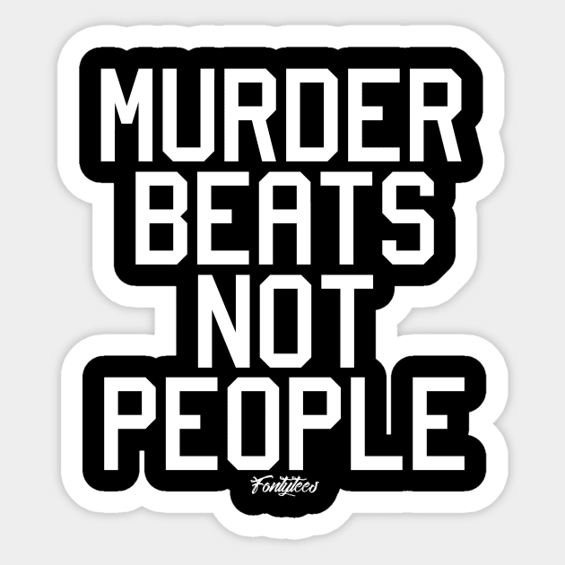 MURDER BEATS (W) Sticker by fontytees